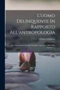 L'uomo Delinquente In Rapporto All'antropologia: Alla Giurisprudenza Ed Alle Discipline Carcerarie. 1896-1897, Volume 4