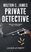 "Milton C. James"---Private Detective