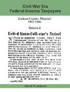Civil War Era Federal Income Taxpayers: Jackson County, Missouri, 1862-1866: Volume 2
