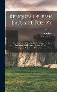 Reliques Of Irish Jacobite Poetry: With Biographical Sketches Of The Authors, Interlinear Literal Translations And Historical Illustrative Notes By Jo