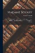 Madame Bovary: Moeurs De Province. Ed. Définitive, Suivie Des Requisitoires, Plaidoiene Et Jugement Du Procès Intenté À L'auteur