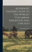 Authentic Visitors' Guide To The World's Columbian Exposition And Chicago