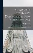 St. Joseph's Seminary, Dunwoodie, New York, 1896-1921: With an Account of the Other Seminaries of New York