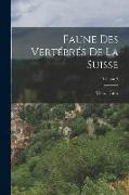 Faune Des Vertébrés De La Suisse, Volume 5