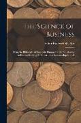 The Science of Business: Being the Philosophy of Successful Human Activity Functioning in Business Building Or Constructive Salesmanship, Book