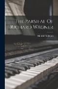 The Parsifal Of Richard Wagner
