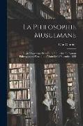 La Philosophie Musulmane: Leçon D'ouverture D'un Cours Public Sur "le Roman Philosophique D'ibn Thofail" Faite Le 16 Novembre 1899