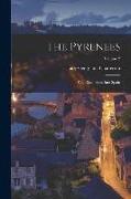 The Pyrenees: With Excursions Into Spain, Volume 2