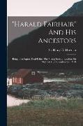 "harald Fairhair" And His Ancestors: Being Two Papers Read Before The Viking Society, London, On May 4th And November 2nd, 1918