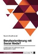 Berufsorientierung mit Social Media? Empfehlungen für die Rekrutierung der Generationen Y und Z