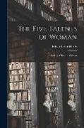 The Five Talents of Woman: A Book for Girls and Women