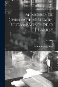 Mémoires De Chirurgie Militaire, Et Campagnes De D. J. Larrey, Volume 2