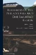 Resources Of The Philadelphia And Erie Railroad Region: In Letters To The Erie Daily Dispatch