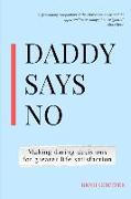 Daddy says no: Making daring decisions for greater life satisfaction