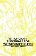 Witchcraft and Trials for Witchcraft in Fife,Examples of Printed Folklore