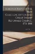 A Monograph of the New Goschenhoppen and Great Swamp Reformed Charge, 1731-1881
