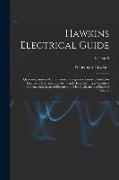 Hawkins Electrical Guide: Questions, Answers & Illustrations, a Progressive Course of Study for Engineers, Electricians, Students and Those Desi