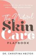 The Natural Skin Care Playbook&#65279,: &#65279,&#65279,Everything You Need to Know About Plant-Based Beauty