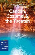 Lonely Planet Cancun, Cozumel & the Yucatan