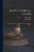Jahr's Clinical Guide, or, Pocket-repertory for the Treatment of Acute and Chronic Diseases