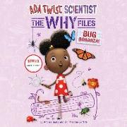 ADA Twist, Scientist: The Why Files #4: Bug Bonanza!