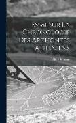 Essai Sur La Chronologie Des Archontes Athéniens