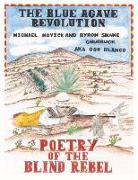 The Blue Agave Revolution: Poetry of the Blind Rebel