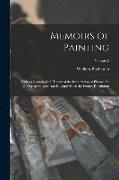 Memoirs of Painting: With a Chronological History of the Importation of Pictures by the Great Masters Into England Since the French Revolut