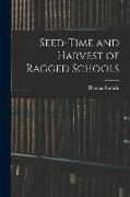 Seed-Time and Harvest of Ragged Schools
