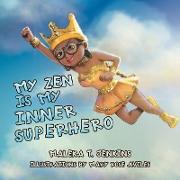 My Zen Is My Inner Superhero