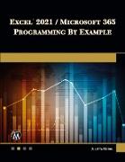 Excel 2021 / Microsoft 365 Programming by Example