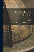 Messiah, the Prince: Or, The Inspiration of the Prophecies of Daniel