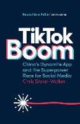 Tiktok Boom: China's Dynamite App and the Superpower Race for Social Media