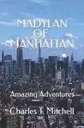 Madylan of Manhattan: Amazing Adventures