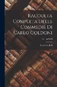 Raccolta Completa Delle Commedie di Carlo Goldoni, Volume XVII