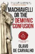 Machiavelli or the Demonic Confusion
