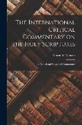 The International Critical Commentary on the Holy Scriptures: A Critical and Exegetical Commentary