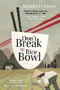 Don't Break My Rice Bowl