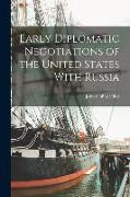 Early Diplomatic Negotiations of the United States With Russia