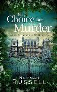 NO CHOICE BUT MURDER an absolutely gripping murder mystery full of twists