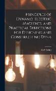 Principles of Dynamo-electric Machines, and Practical Directions for Designing and Constructing Dyna