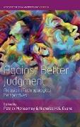 Against Better Judgment