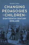 Changing Pedagogies for Children in Eighteenth-Century England