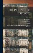 The Peerage of Ireland: Or, a Genealogical History of the Present Nobility of That Kingdom, Volume 4