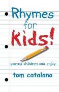 Rhymes For Kids!: Poems children can enjoy