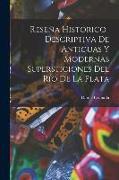 Reseña Histórico-Descriptiva De Antiguas Y Modernas Supersticiones Del Río De La Plata