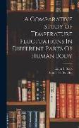 A Comparative Study of Temperature Fluctuations In Different Parts Of Human Body