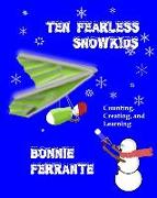 Ten Fearless Snowkids: Counting, Creating and Learning