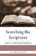 Searching the Scriptures: Part 2 (The Four Gospels)