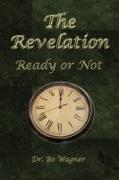 The Revelation: Ready or Not